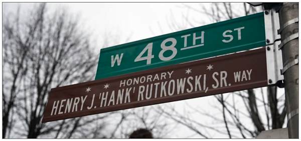 * * Honorary * * Henry J. 'Hank' Rutkowski, Sr. Way - 06 Dec 2014