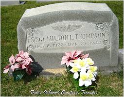 'Oakwood Cemetery' Dyer, Tennessee -
Memorial - Staff Sergeant Milton E. Thompson