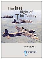 Cover - THE LAST FLIGHT OF 'T' FOR TOMMY - 1st PRINT 2015 - HARRY BOUWMAN